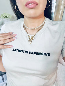 Latinx is Expensive